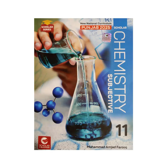 SCHOLAR SERIES โ Chemistry Subjective | Class 11 | Punjab 2025 | By Muhammad Amjad Farooq