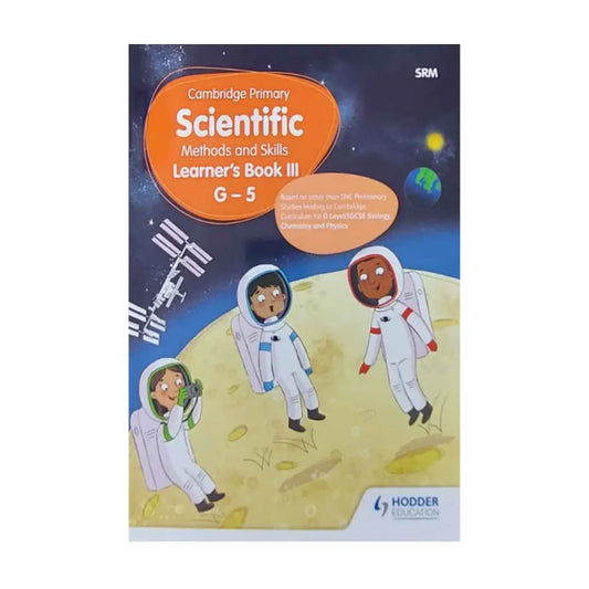 Cambridge Primary Scientific Methods and Skills Learner's Book III (G-5)