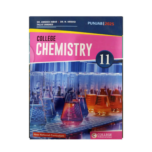 COLLEGE PUBLICATIONS โ College Chemistry | Class 11 | Punjab 2025 | New National Curriculum | By Dr. Jamshed Akbar, Dr. M. Arshad & Tallat Jamshed