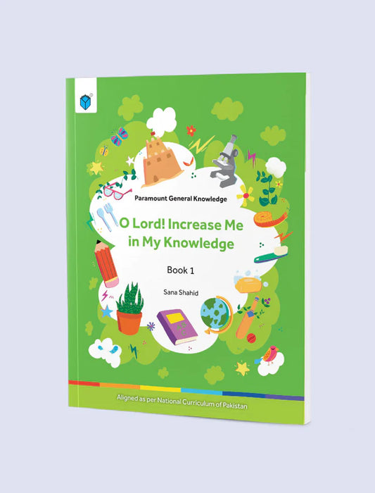 Paramount General Knowledge O Lord! Increase Me in My Knowledge (Book 1)
