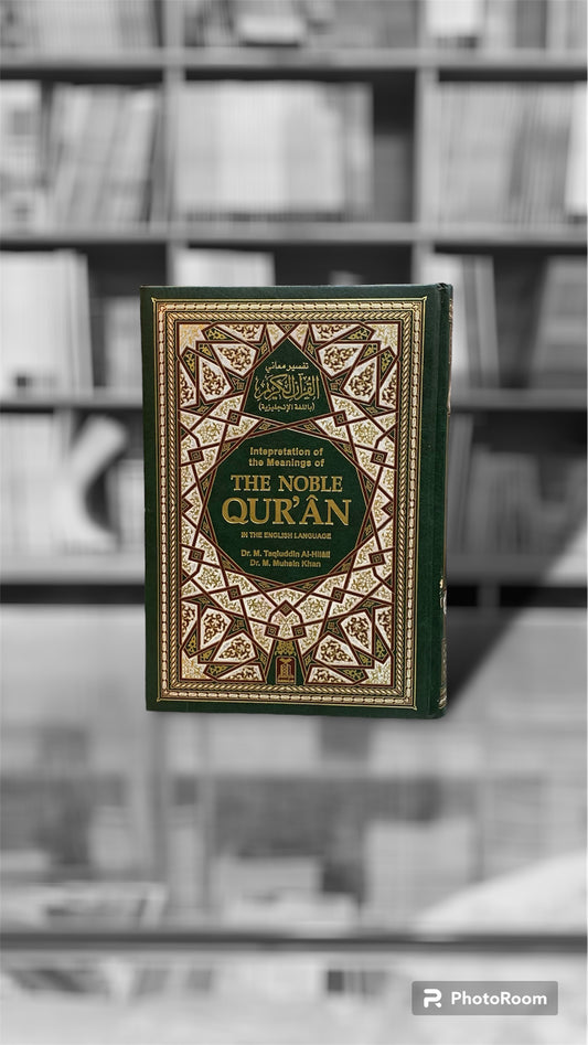 The NOBLE QURAN (In the English Language) by Dr. M. Taqiuddin Al-Hilali
