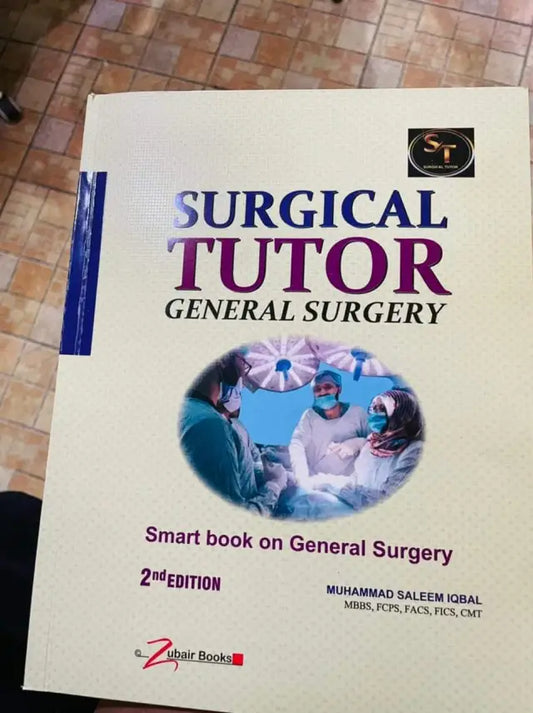Surgical Tutor General Surgery by Dr Muhammad Saleem Iqbal