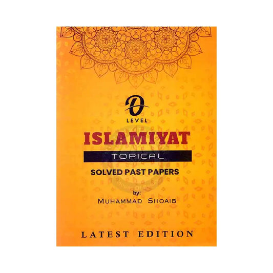 O LEVEL ISLAMIYAT TOPICAL SOLVED PAST PAPERS LATEST EDITION BY MUHAMMAD SHOAIB