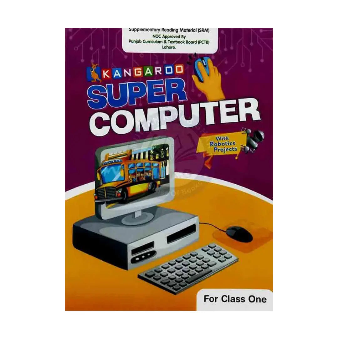 Kangaroo Super Computer with Robotics Projects (Class 1) – Fareed Book ...