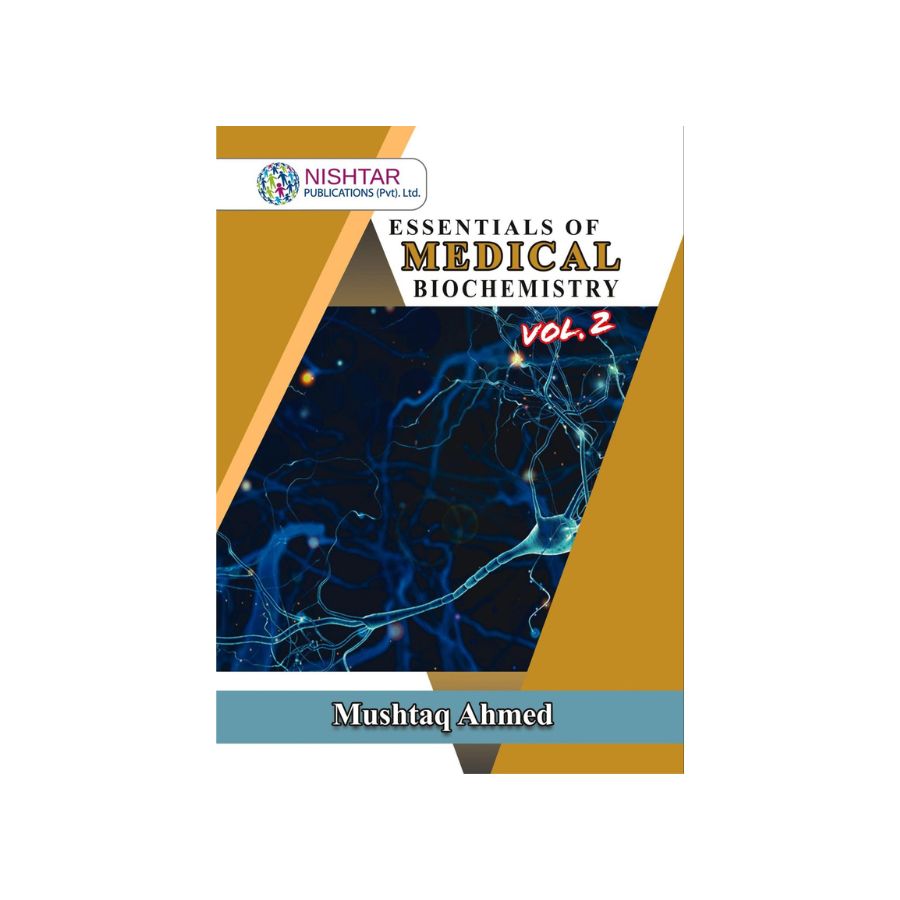 Essentials of Medical Biochemistry by Mushtaq Ahmed Volume 2