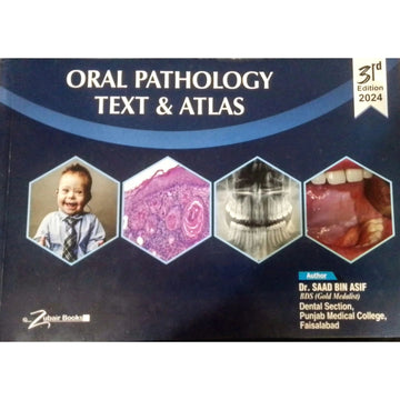 Oral Pathology Text & Atlas – 3rd Edition by  Dr .Saad Bin Asif
