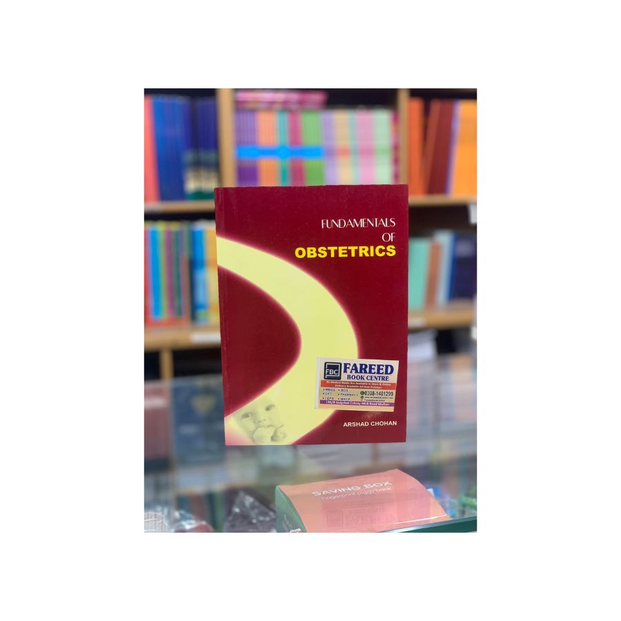 FUNDAMENTALS OF OBSTETRICS BY ARSHAD CHOHAN INTERNATIONAL EDITION.