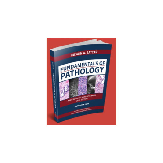 Fundamentals of Pathology HUSAIN A. SATTAR Latest EDITION ( PATHOMA )