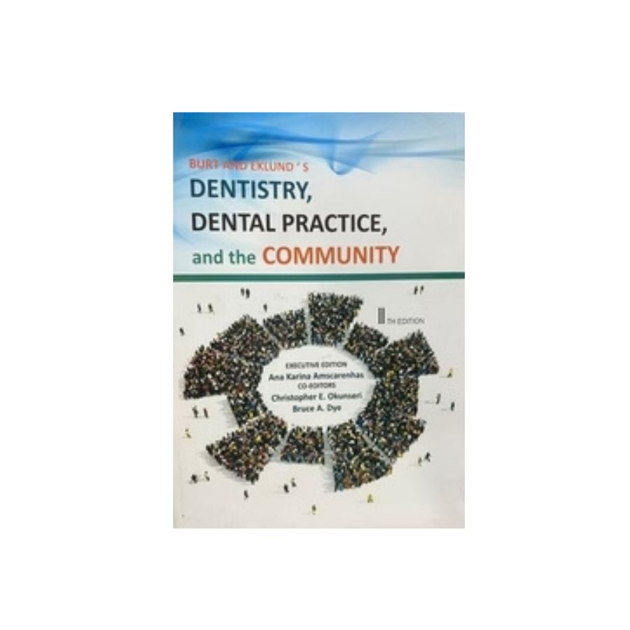 Burt And Eklund Dentistry Dental Practice and the Community 11th edition