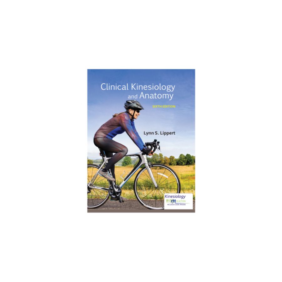 Clinical Kinesiology and Anatomy 6th by Lynn S. Lippert