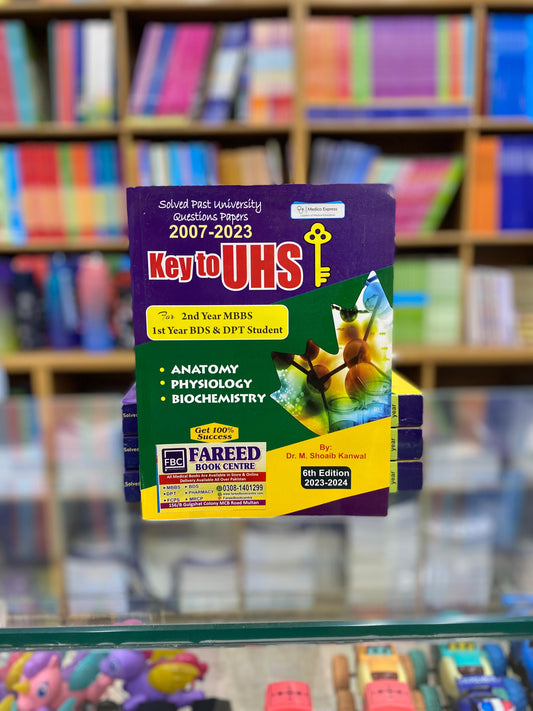 Key To UHS for 2nd Year MBBS & 1st Year BDS and DPT Students Past University Question Papers (Latest Edition 2023) By DR. Shoaib kanwal