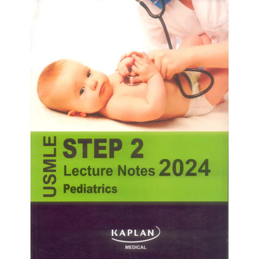 Kaplan Usmle Step 2  Lecture Notes 2024 Pediatrics