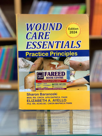 WOUND CARE ESSENTIALS PRACTICE PRINCIPLES BY SHARON BARANOSKI EDITION 2024